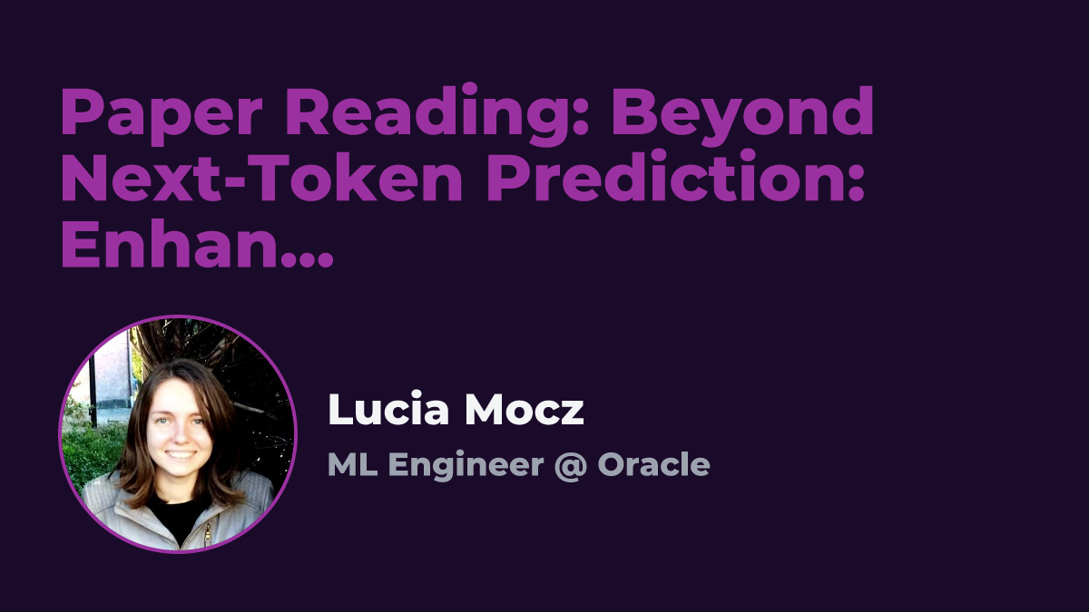 Paper Reading: Beyond Next-Token Prediction: Enhancing Language Models with Multi-Token Outputs event