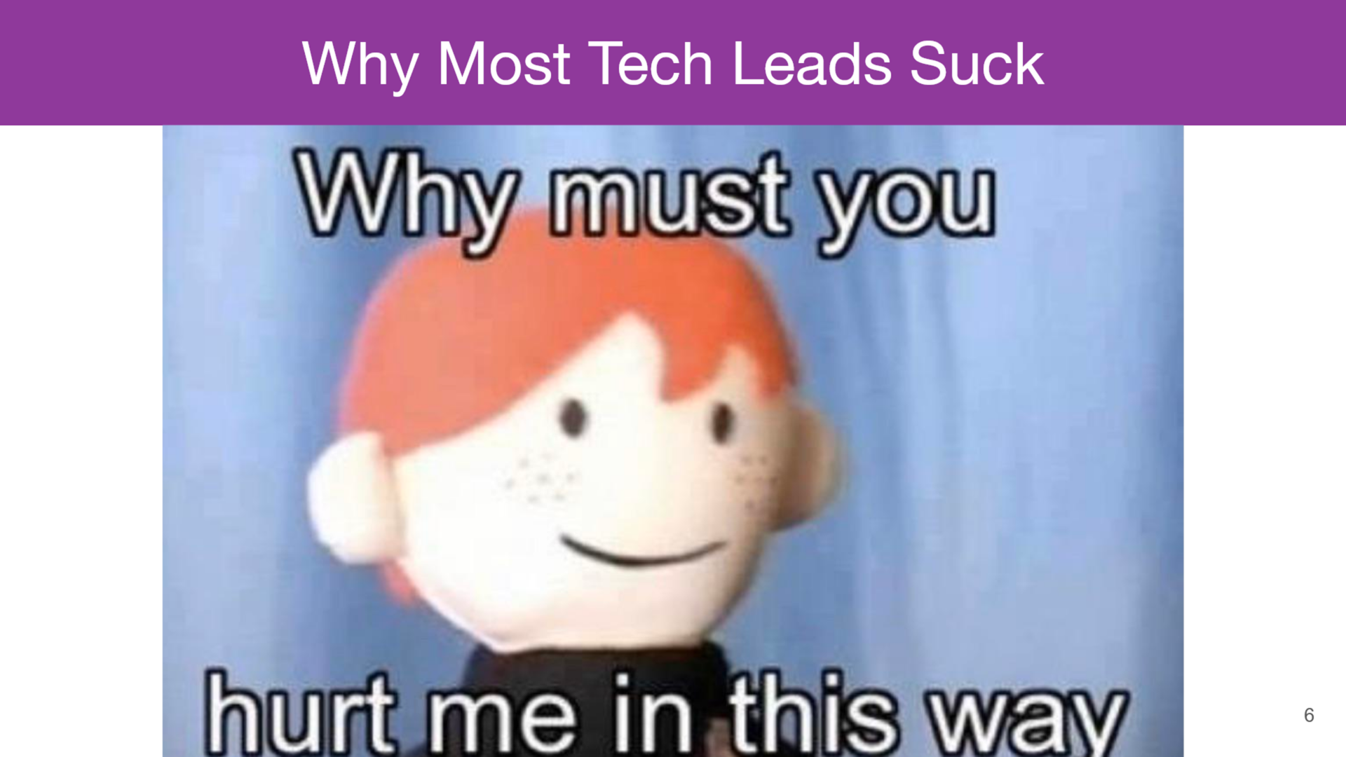 How To Be An Effective Tech Lead [Part 2] - Why Most Tech Leads Suck