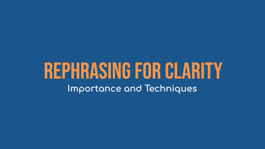 Clear Communication For SWEs [Part 10] - Rephrasing For Clarity