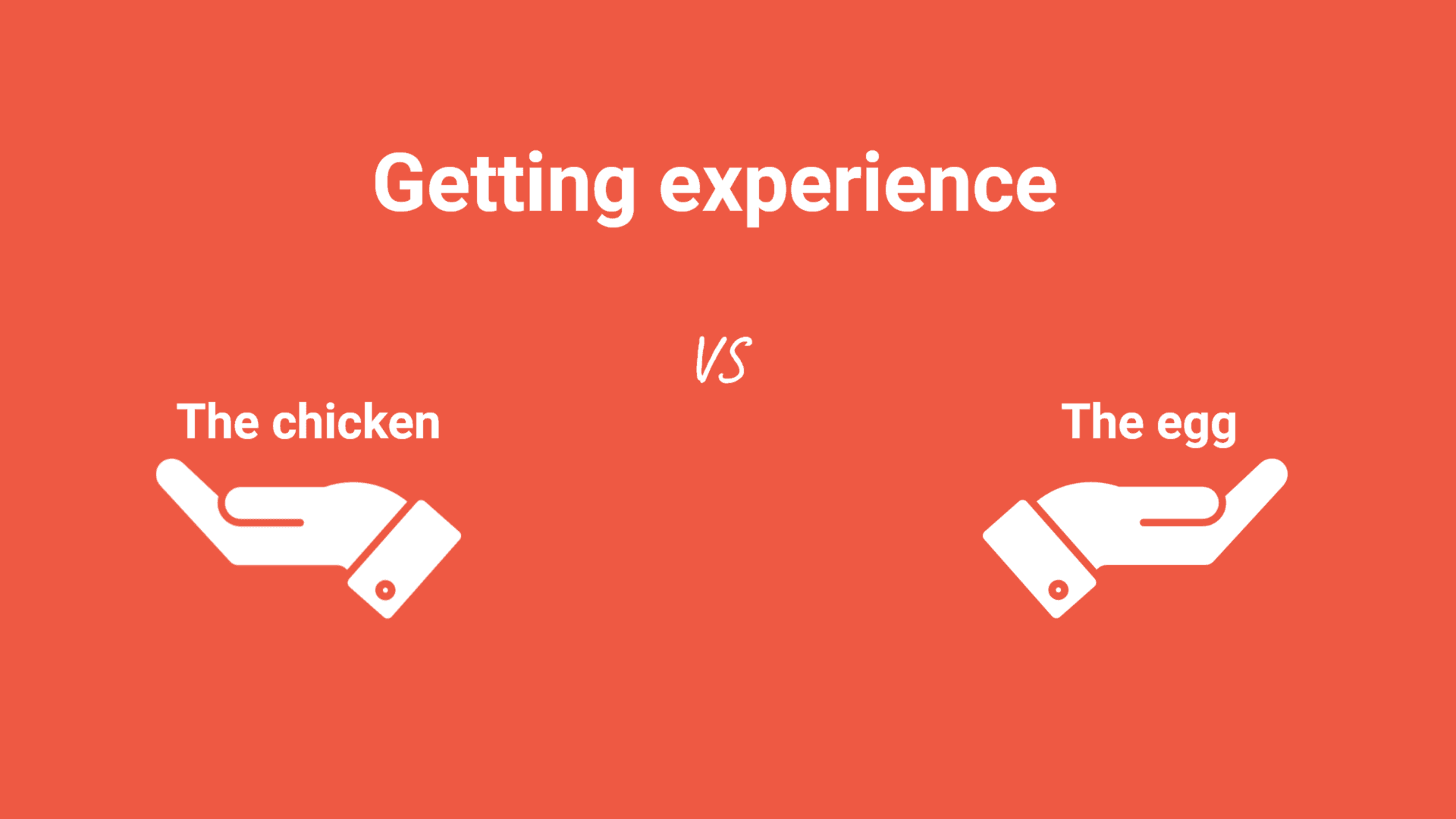 Break Into Tech And Become A Software Engineer [Part 17] - The Chicken vs. The Egg