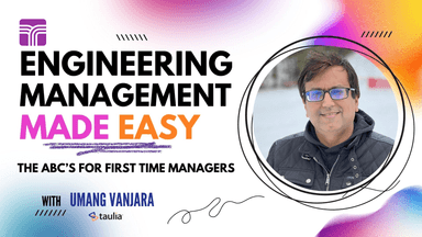 Engineering Management Made Easy: The ABCs for First-Time Managers